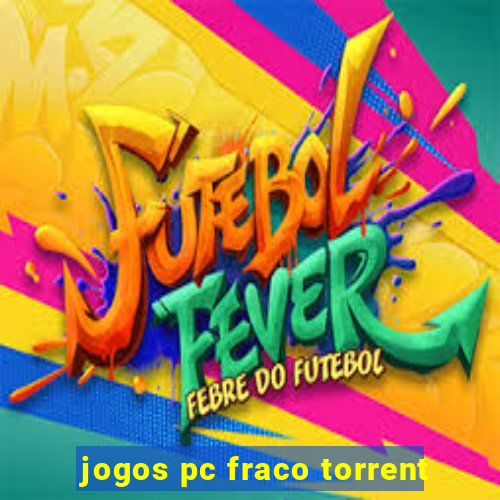 jogos pc fraco torrent